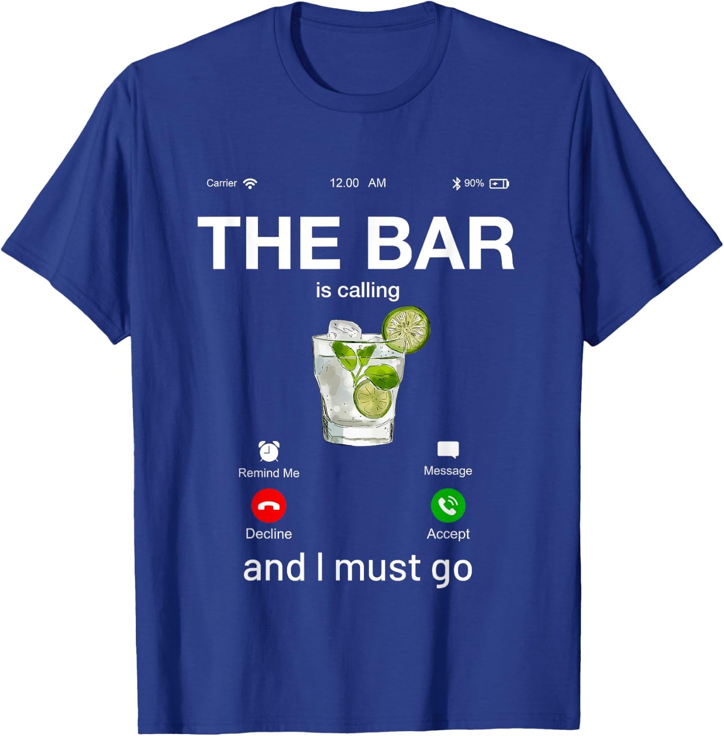 The bar Is Calling and I Must Go Novelty Graphic Designs T-Shirt - T-Shirt | Royal