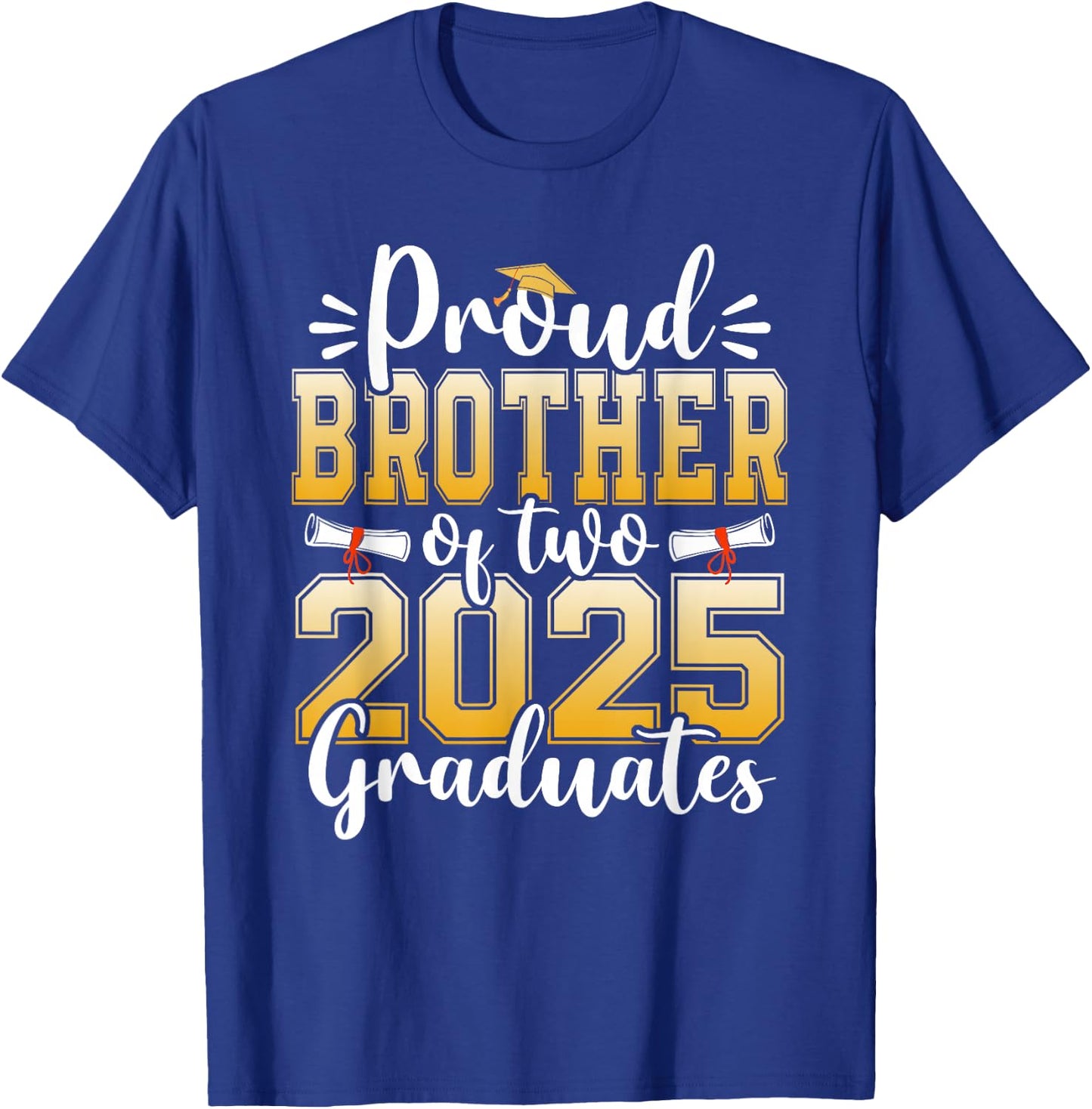 Proud Brother Of Two 2025 Graduates Senior Graduation T-Shirt - T-Shirt | Royal