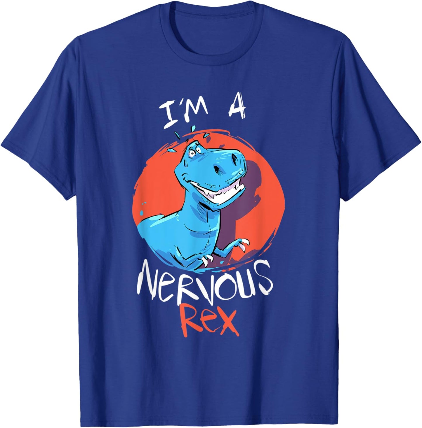 Funny Tyrannosaurus I’m A Nervous Rex Dinosaur Kids Adults T-Shirt - T-Shirt | Royal