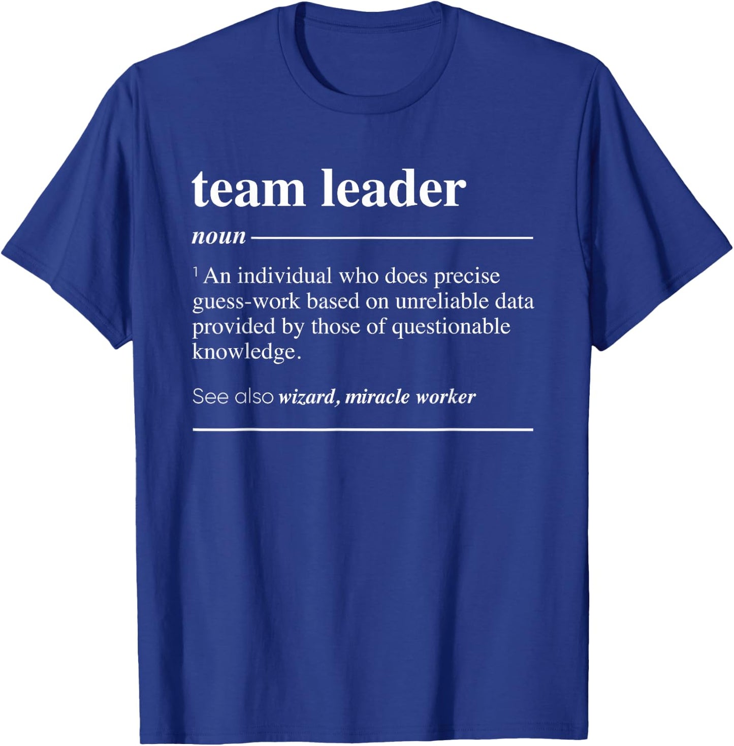 Team Leader Definition Funny Noun T-Shirt - T-Shirt | Royal