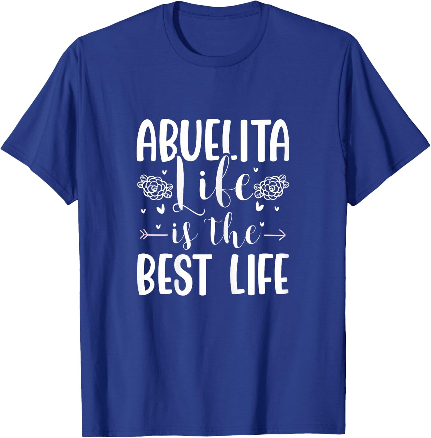 Abuelita Life Is The Best Life Spanish Grandma Abuela T-Shirt - T-Shirt | Royal