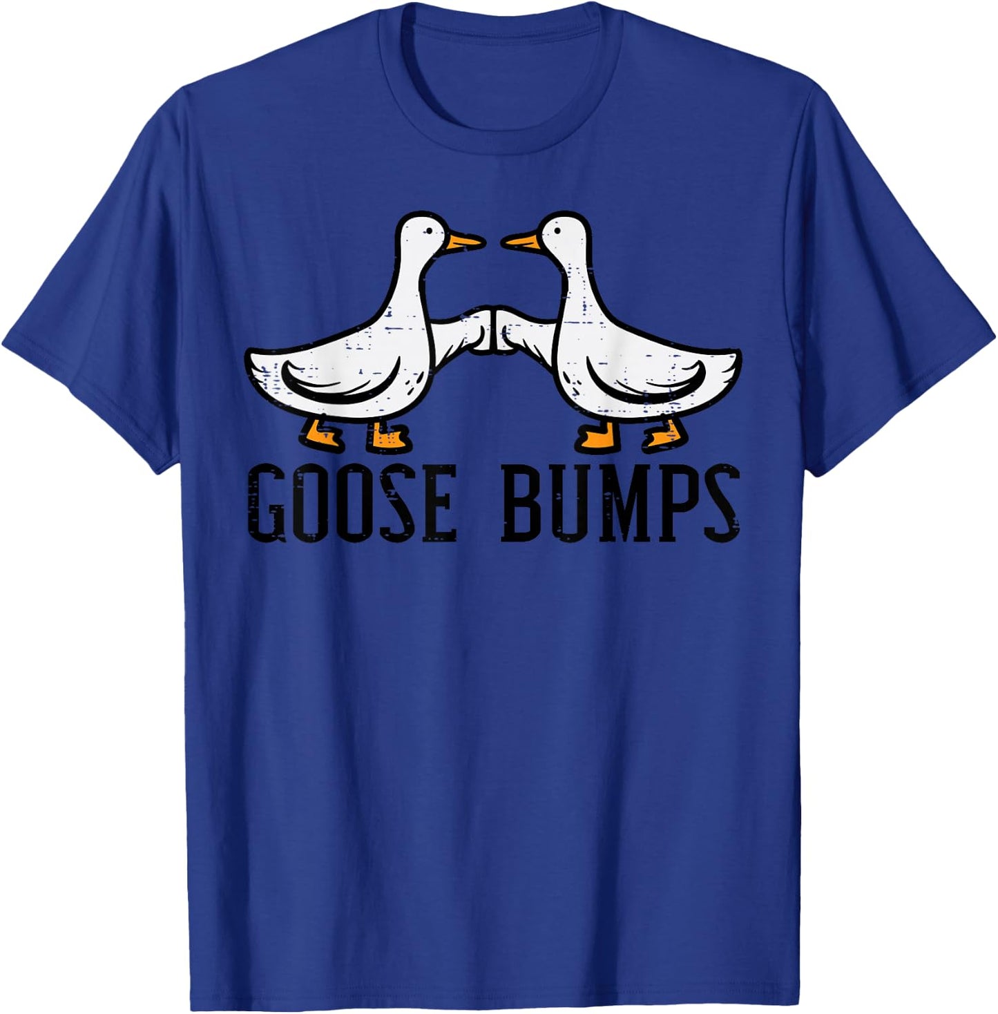 Goose Bumps Funny Geese Duck Joke Pun Humor Men Women Kids T-Shirt - T-Shirt | Royal