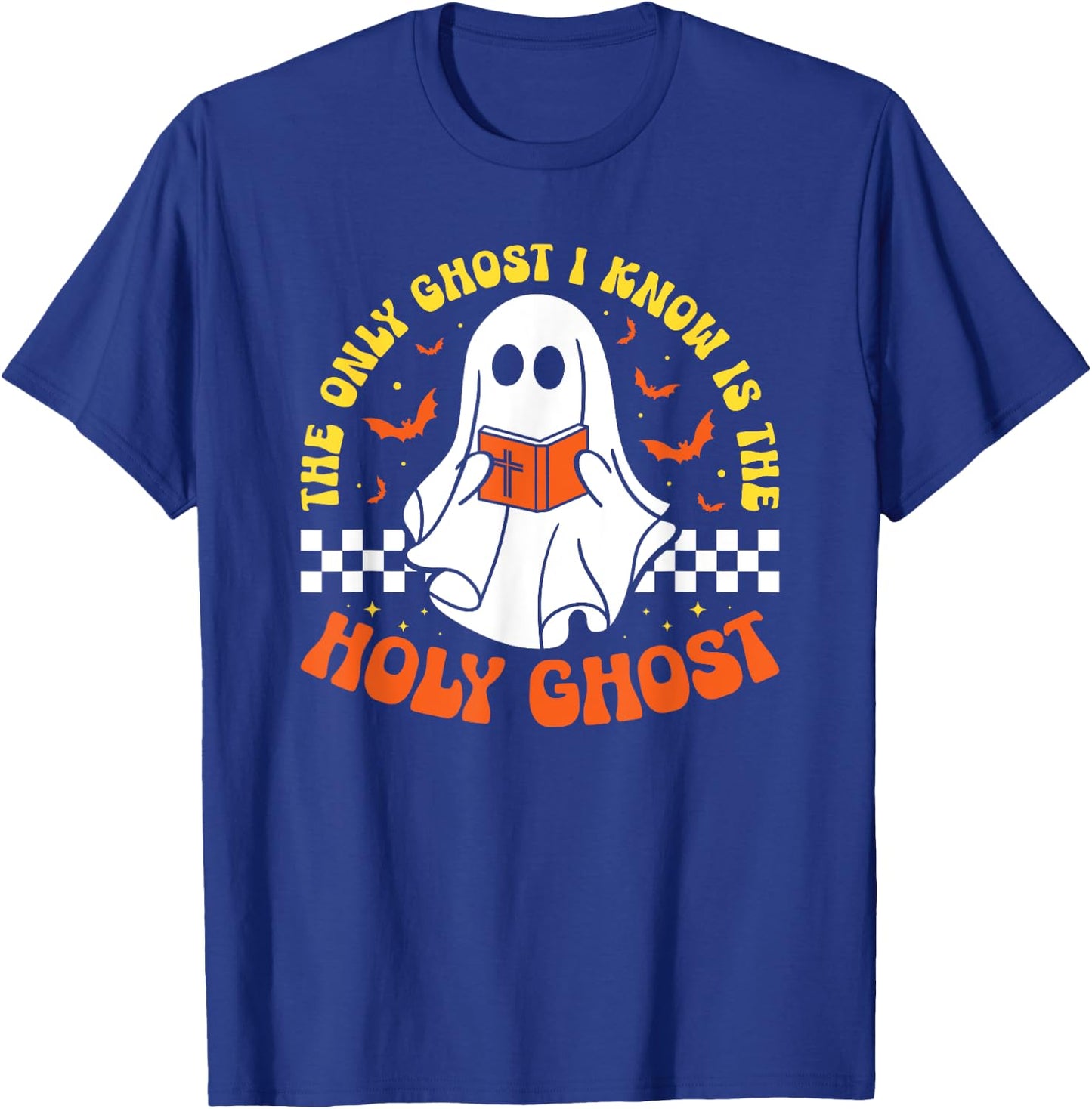 Halloween The Only Ghost I Know Is The Holy Ghost Christian T-Shirt - T-Shirt | Royal
