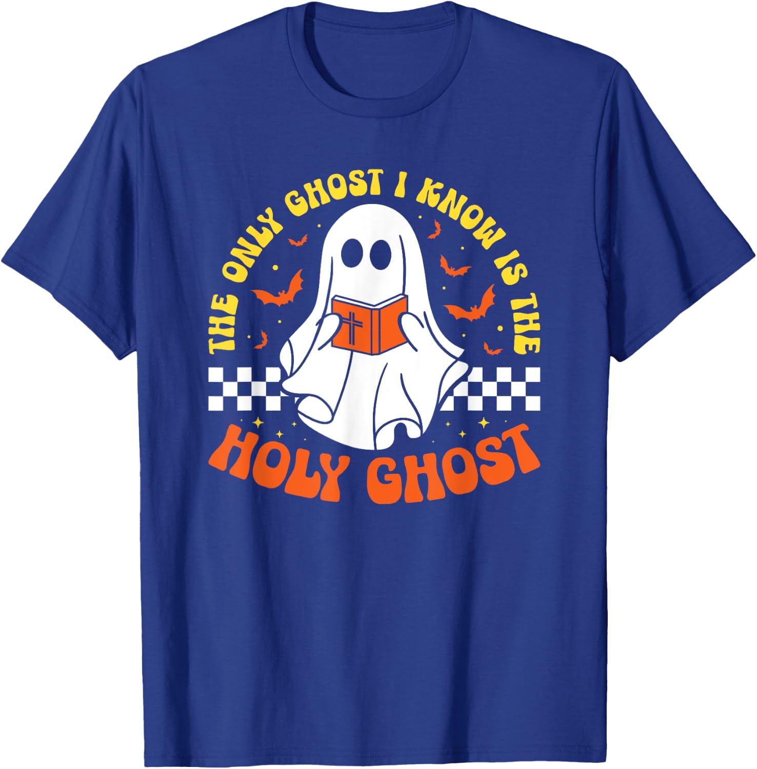 Halloween The Only Ghost I Know Is The Holy Ghost Christian T-Shirt - T-Shirt | Royal