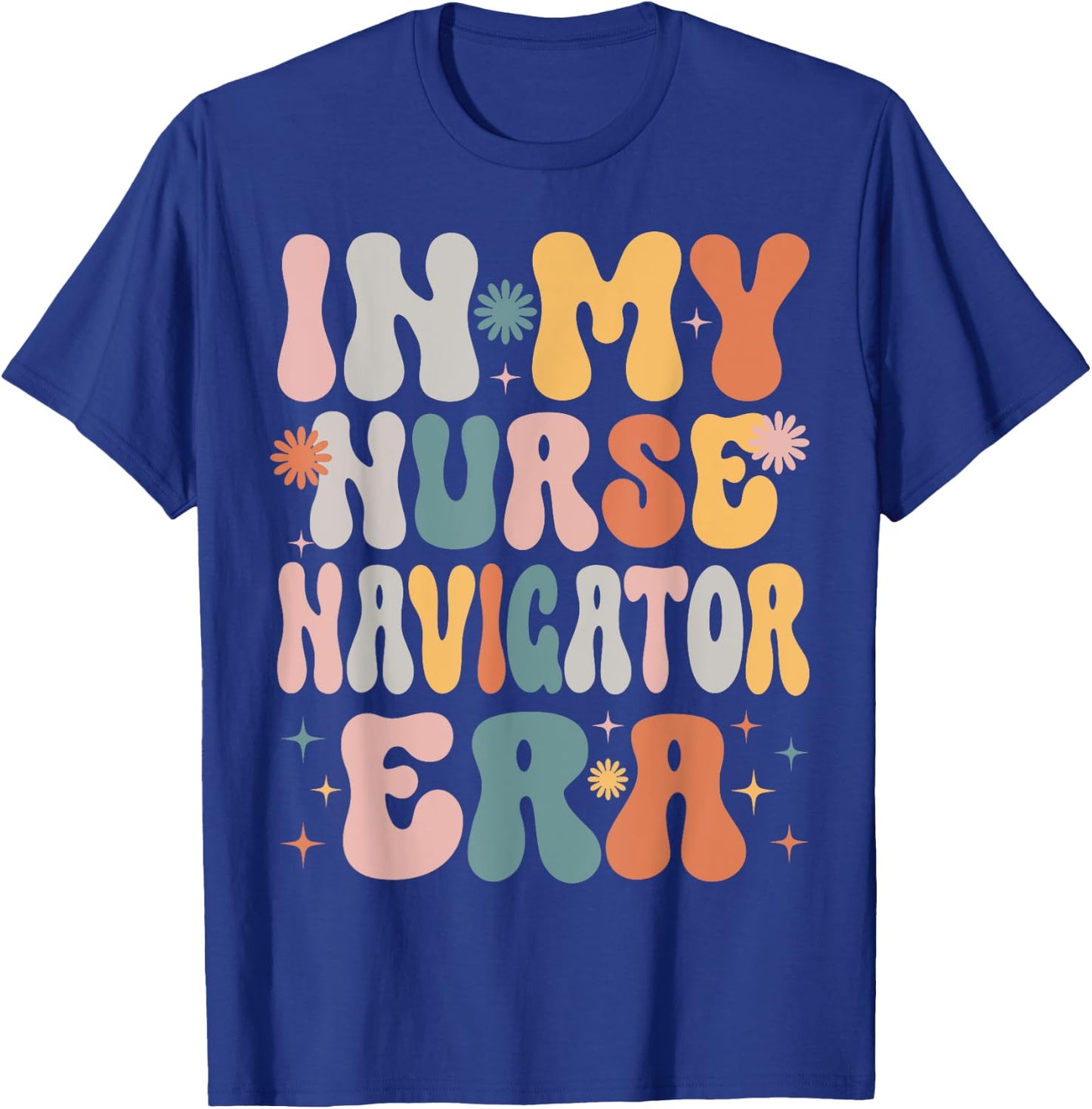 In My Nurse Navigator Era Funny Women Christmas Presents T-Shirt - T-Shirt | Royal