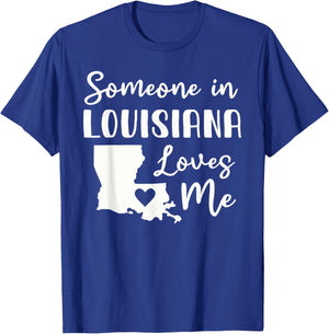 Someone In Louisiana Loves Me T-Shirt - T-Shirt | Royal
