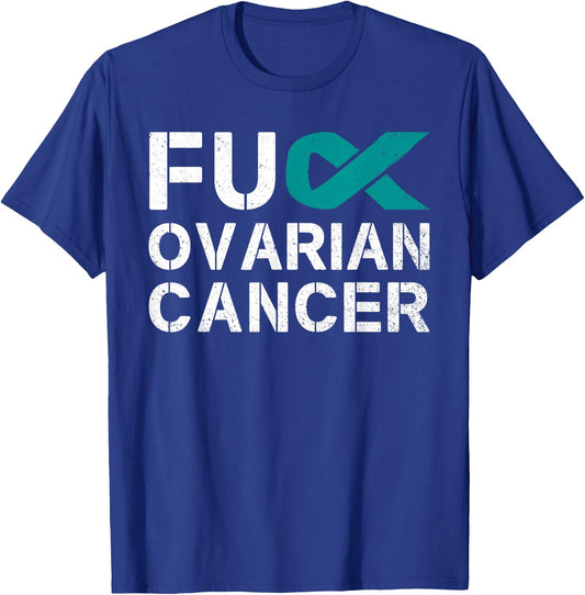 Fuck Ovarian Cancer Awareness Teal Ribbon Warrior Survivor T-Shirt - T-Shirt | Royal