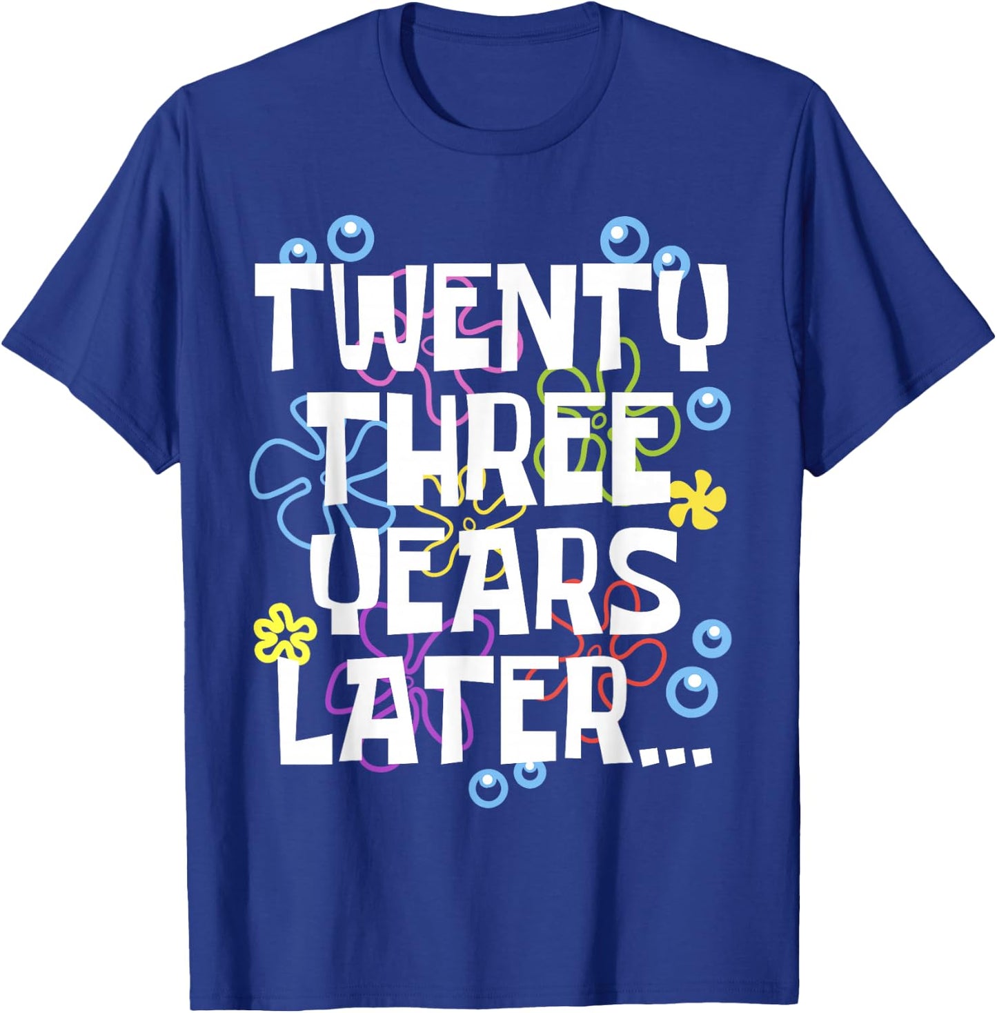 TWENTY THREE YEARS LATER 23 year Old Birthday Gifts Bday T-Shirt - T-Shirt | Royal
