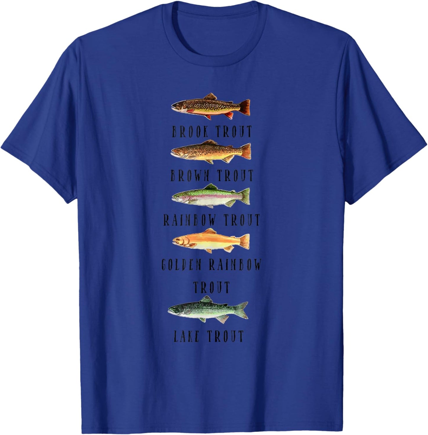 Types of Trout Fish Species Shirt Funny Trout Fishing Lover T-Shirt - T-Shirt | Royal