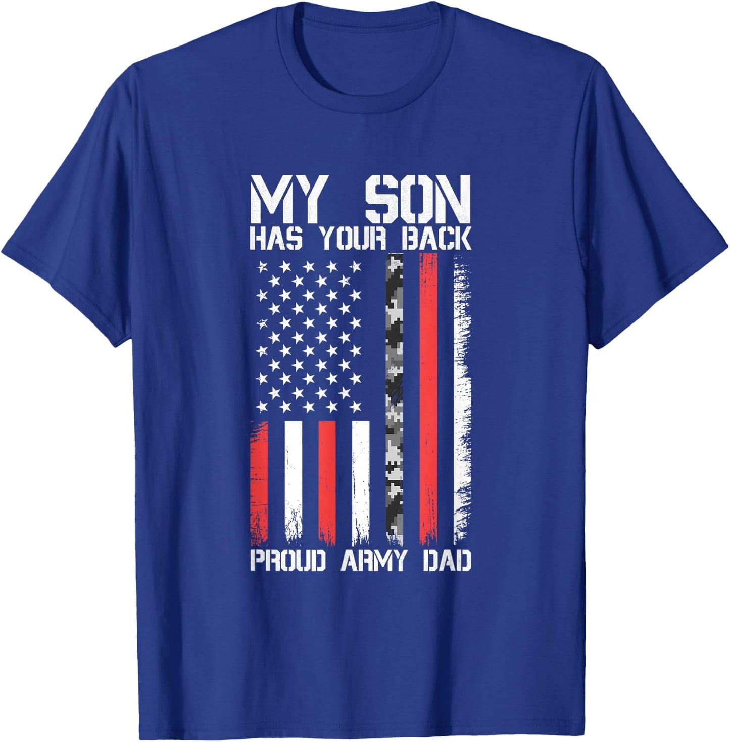 My Son Has Your Back Proud Army Dad Military Father Gift T-Shirt - T-Shirt | Royal