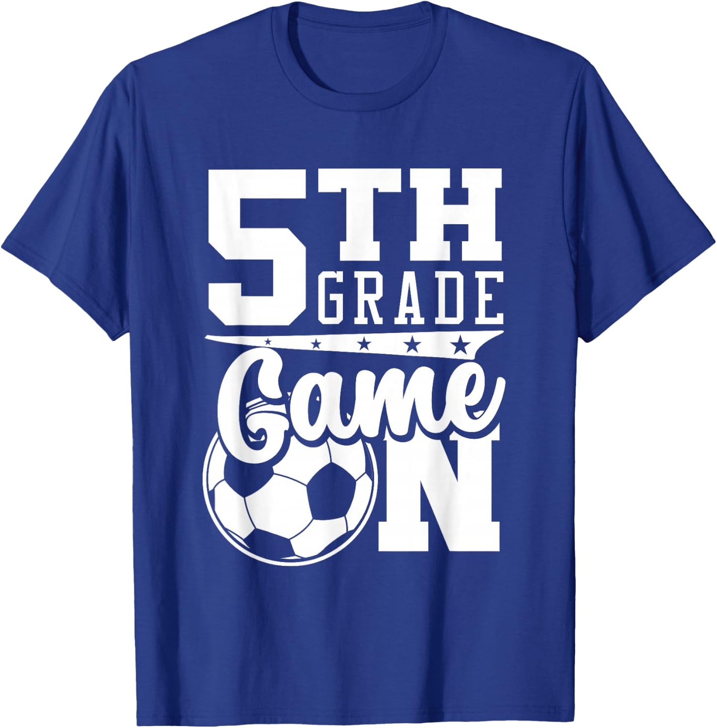 5th Grade Game On Back To School Soccer Boy Fifth Grade T-Shirt - T-Shirt | Royal