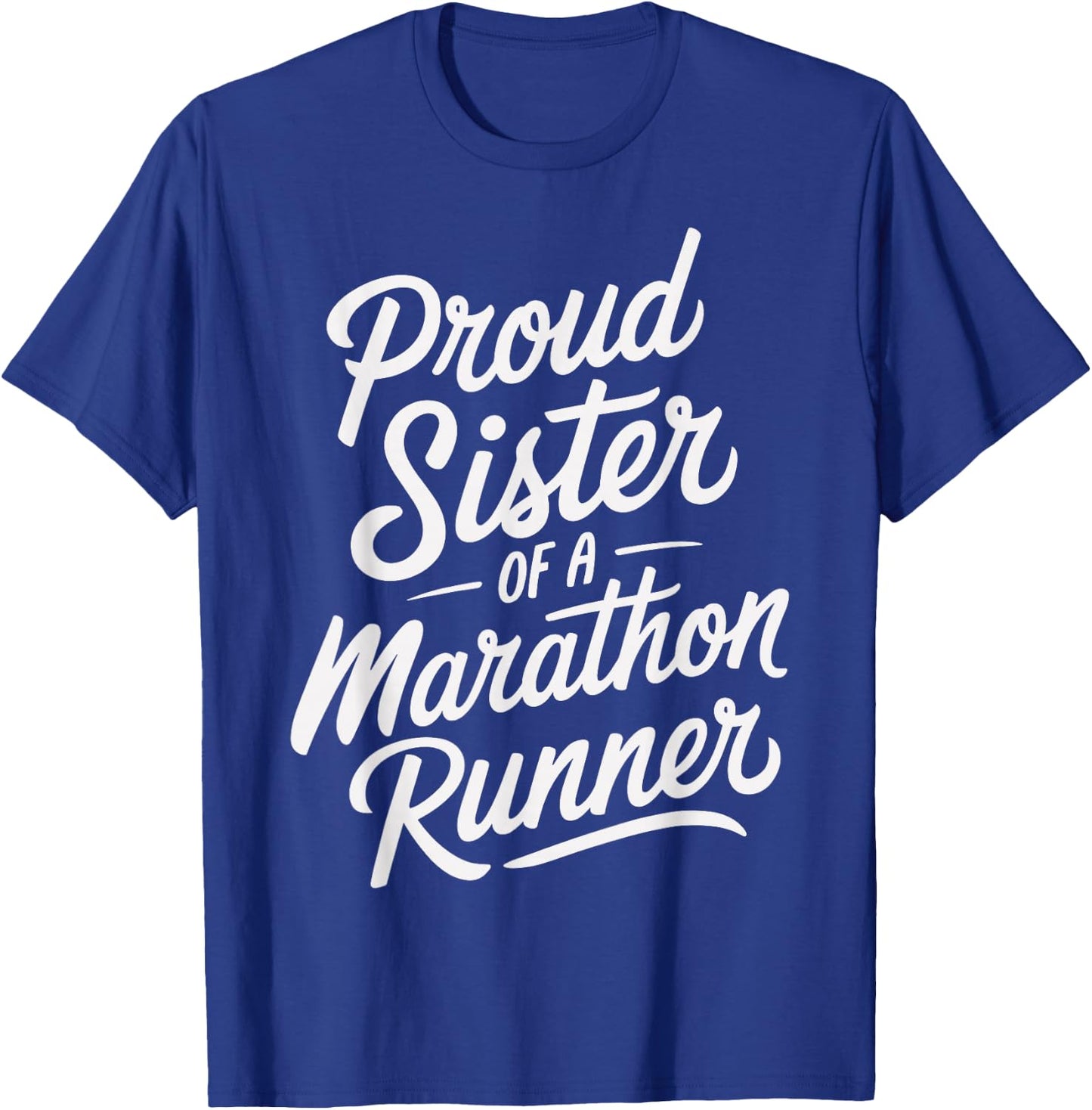 Proud Sister of a Marathon Runner Design for Family Support T-Shirt - T-Shirt | Royal