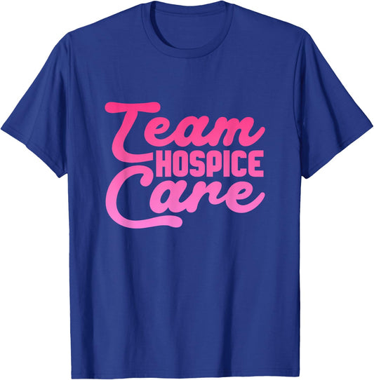 Team Hospice care Hospice Nursing T-Shirt - T-Shirt | Royal