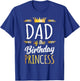 Dad of The Birthday Princess Shirt Daddy Men Birthday Party T-Shirt - T-Shirt | Royal