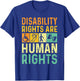 Cool Disability Rights Are Human Rights Support Caregivers T-Shirt - T-Shirt | Royal