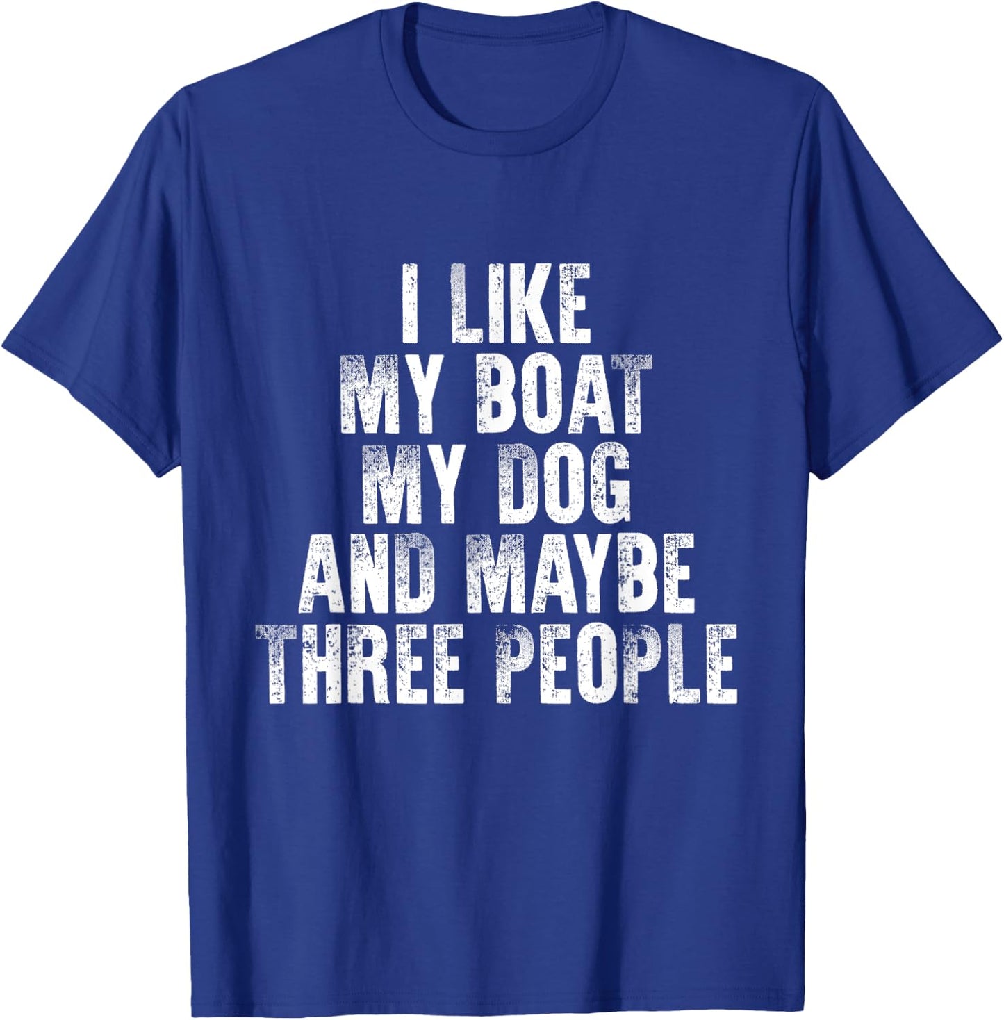 Boating I Like My Boat My Dog And Maybe Three People Women T-Shirt - T-Shirt | Royal