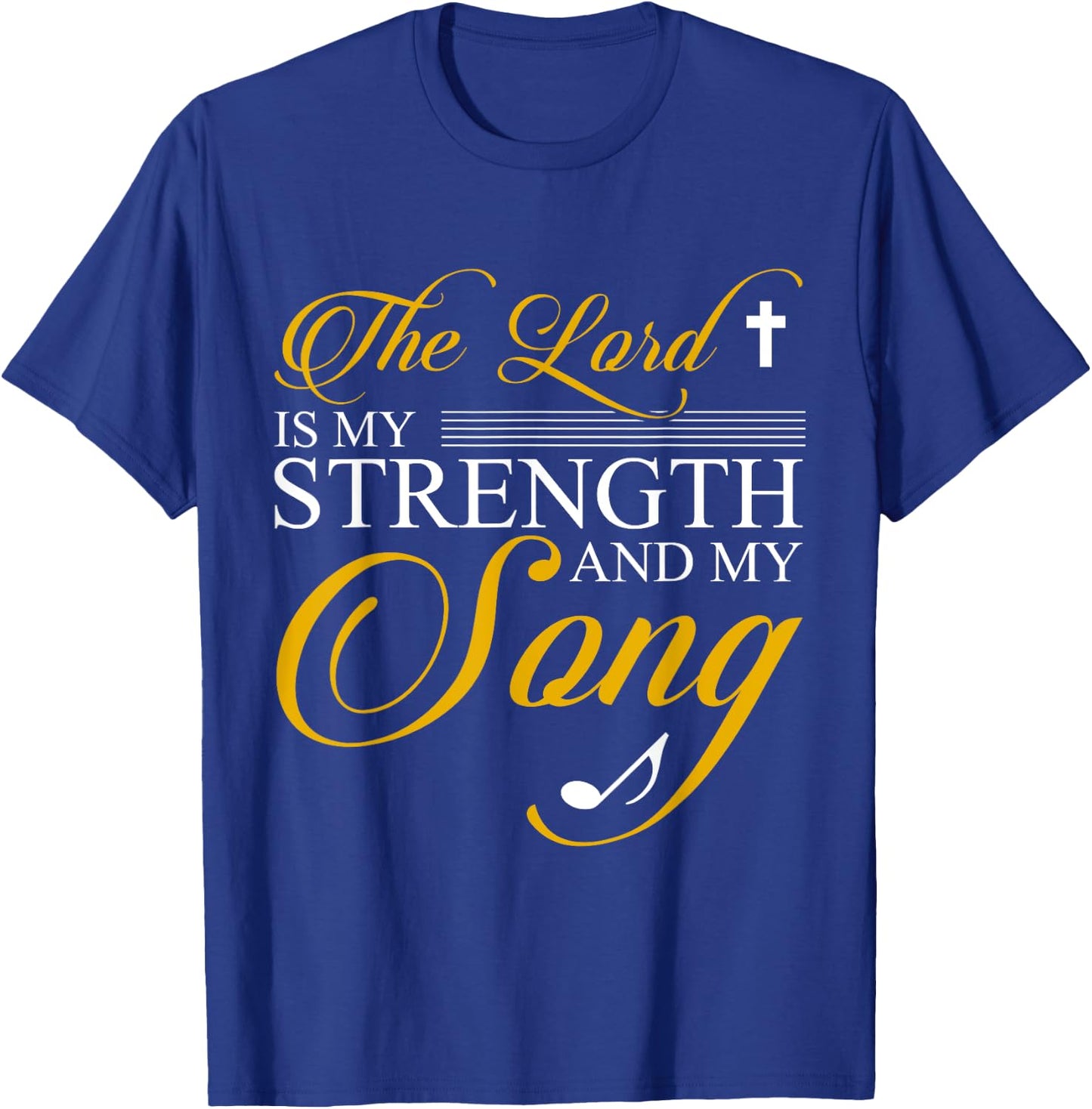 The lord is my strength and my song T-Shirt - T-Shirt | Royal