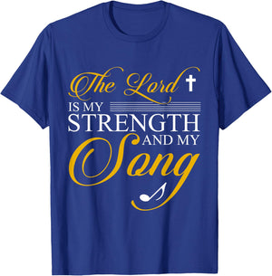 The lord is my strength and my song T-Shirt - T-Shirt | Royal