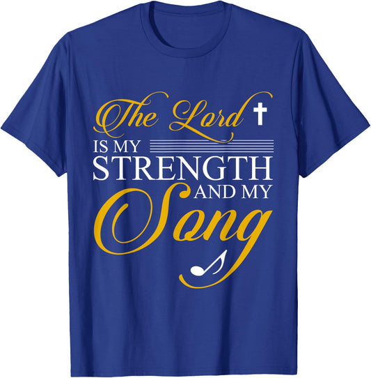 The lord is my strength and my song T-Shirt - T-Shirt | Royal