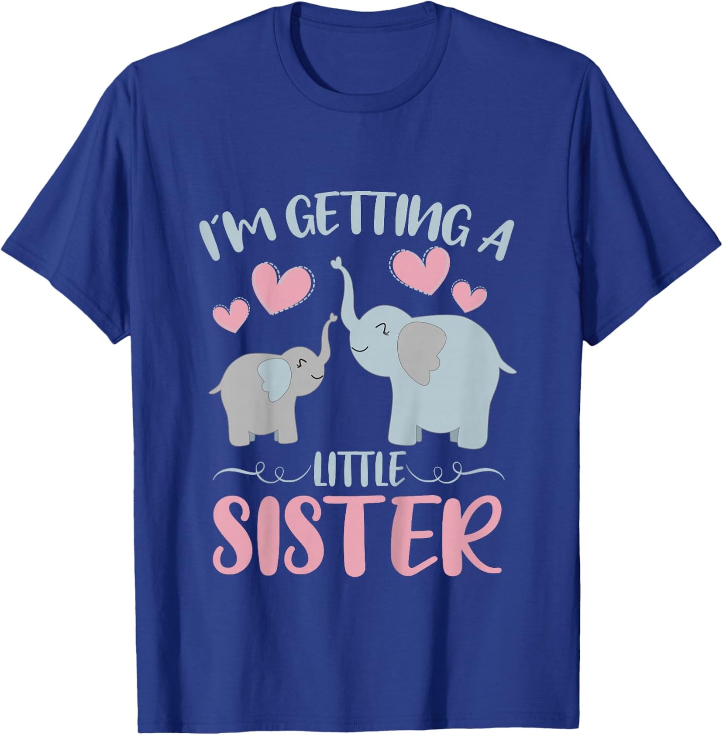 Baby Sister Reveal I'm Getting A Little Sister Cute Elephant T-Shirt - T-Shirt | Royal