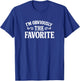 I'm Obviously The Favorite T-Shirt - T-Shirt | Royal