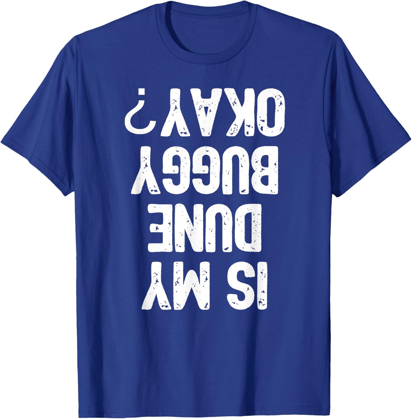 Funny Dune Buggy Sand Driver Rider Gift T-Shirt - T-Shirt | Royal