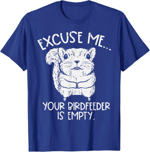 Squirrel Excuse Me Birdfeeder Empty Funny Men Kids Women T-Shirt - T-Shirt | Royal