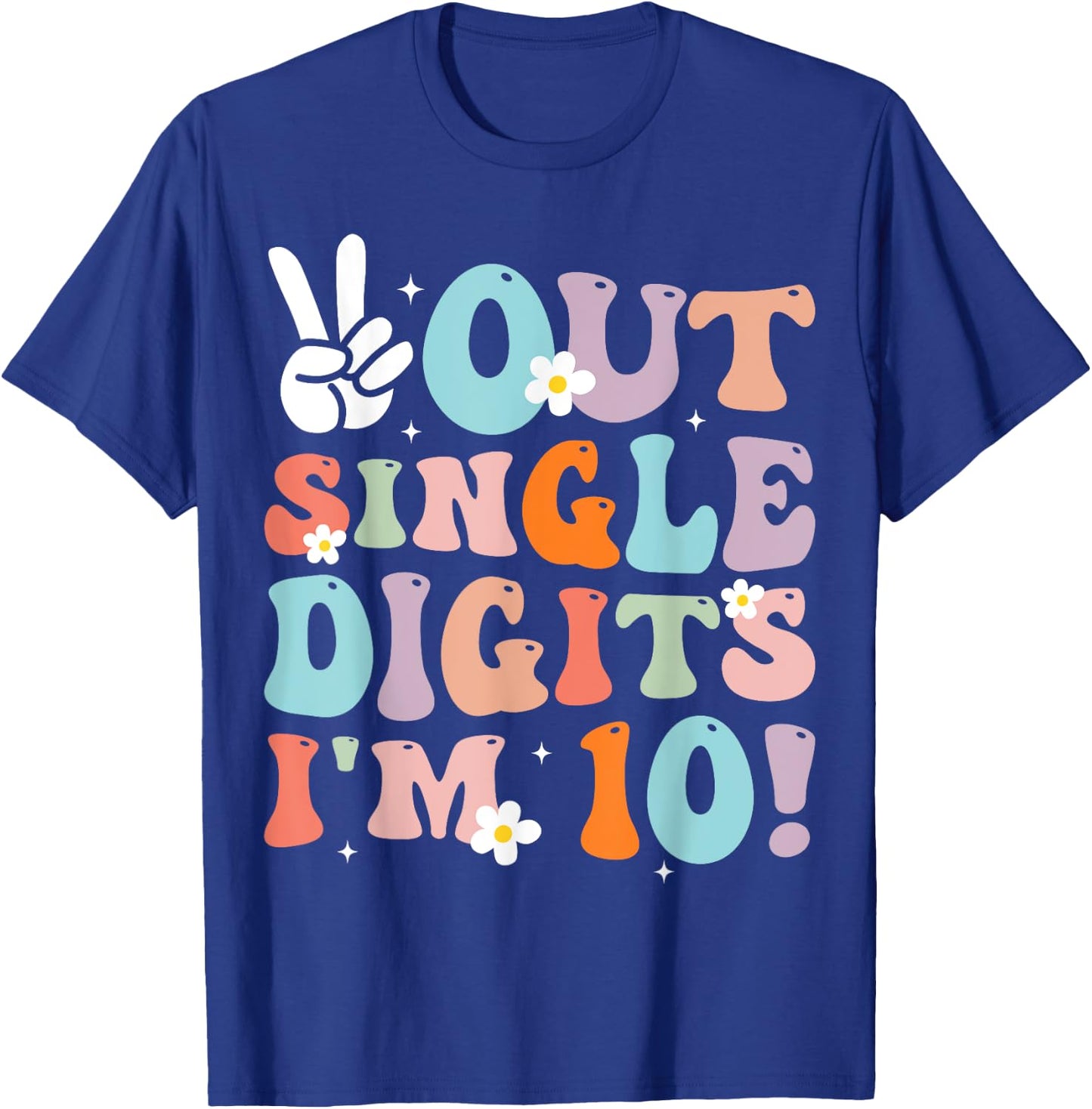 Peace Out Single Digits I'm 10 Digits Groovy Birthday Girls T-Shirt - T-Shirt | Royal