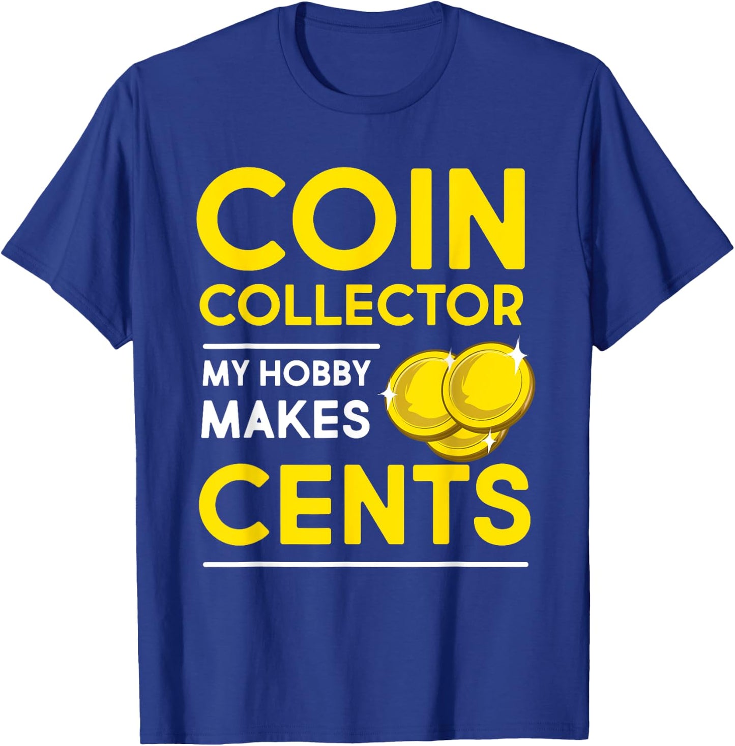 Funny Coin Collector Design Women Coin Collecting T-Shirt - T-Shirt | Royal