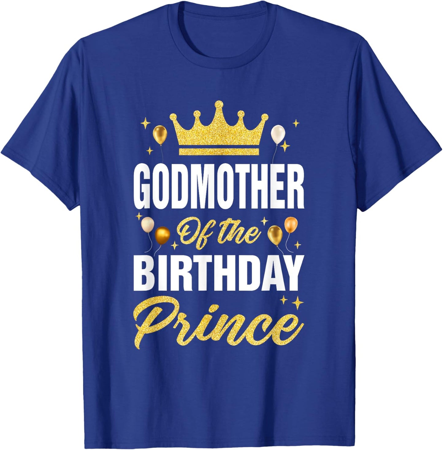 Godmother Of The Birthday Prince Boys Bday Party T-Shirt - T-Shirt | Royal