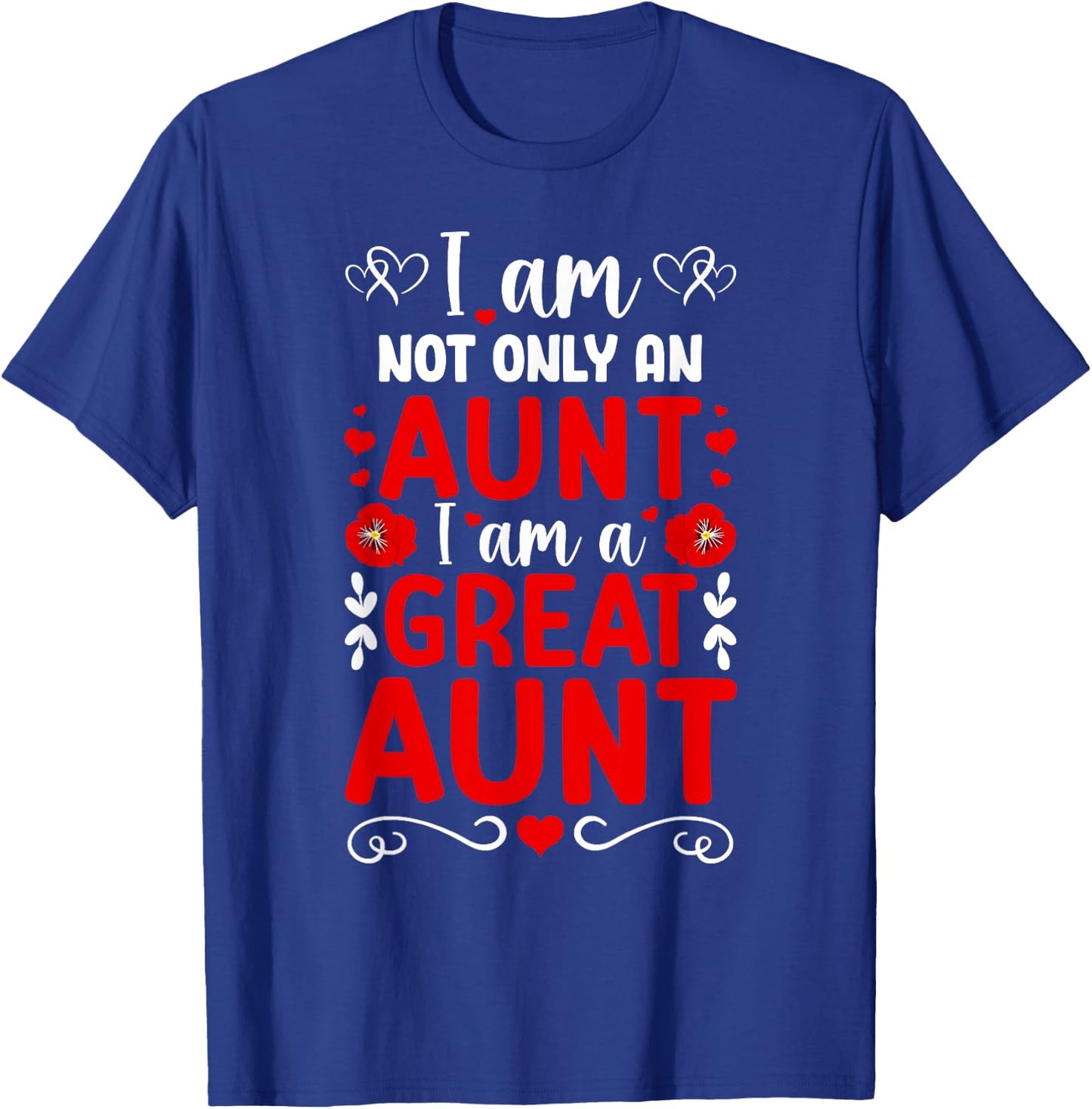 I Am A Great Aunt Proud Great Auntie T-Shirt - T-Shirt | Royal