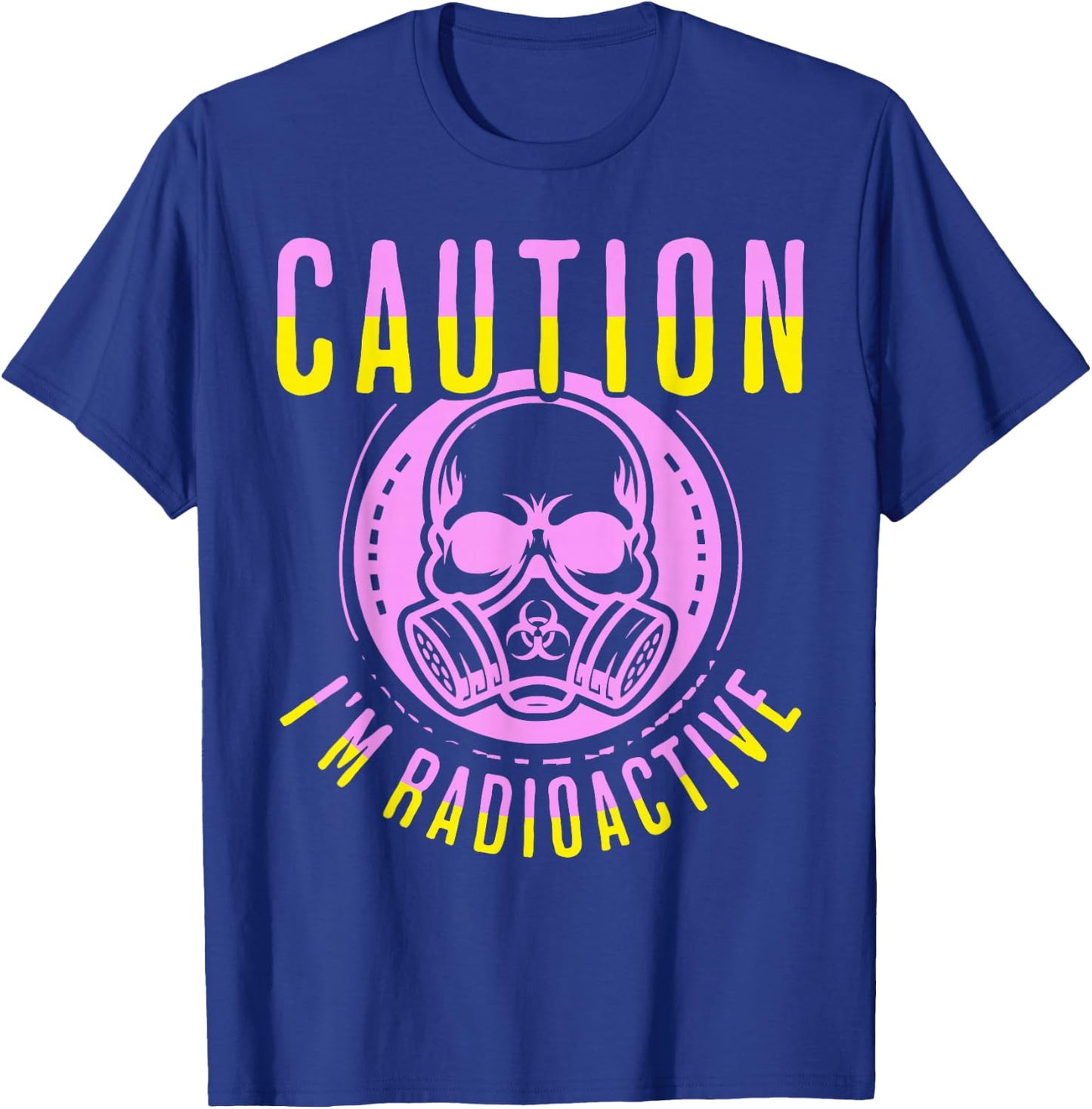 Caution I'm Radioactive Funny Cancer Warrior Chemo Radiation T-Shirt - T-Shirt | Royal