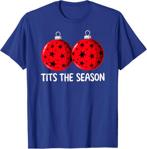Tits the Season Christmas Tree Decorations Balls Adult Humor T-Shirt - T-Shirt | Royal