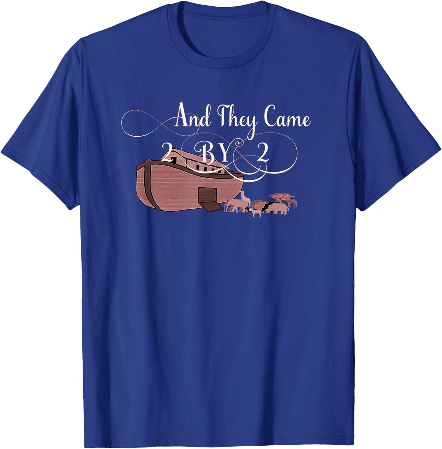 And They Came Two By Two Genesis Noahs Ark T-Shirt - T-Shirt | Royal