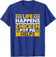 Chicken Pot Pie Lover Funny Saying Farmer Chicken Pot Pie T-Shirt - T-Shirt | Royal