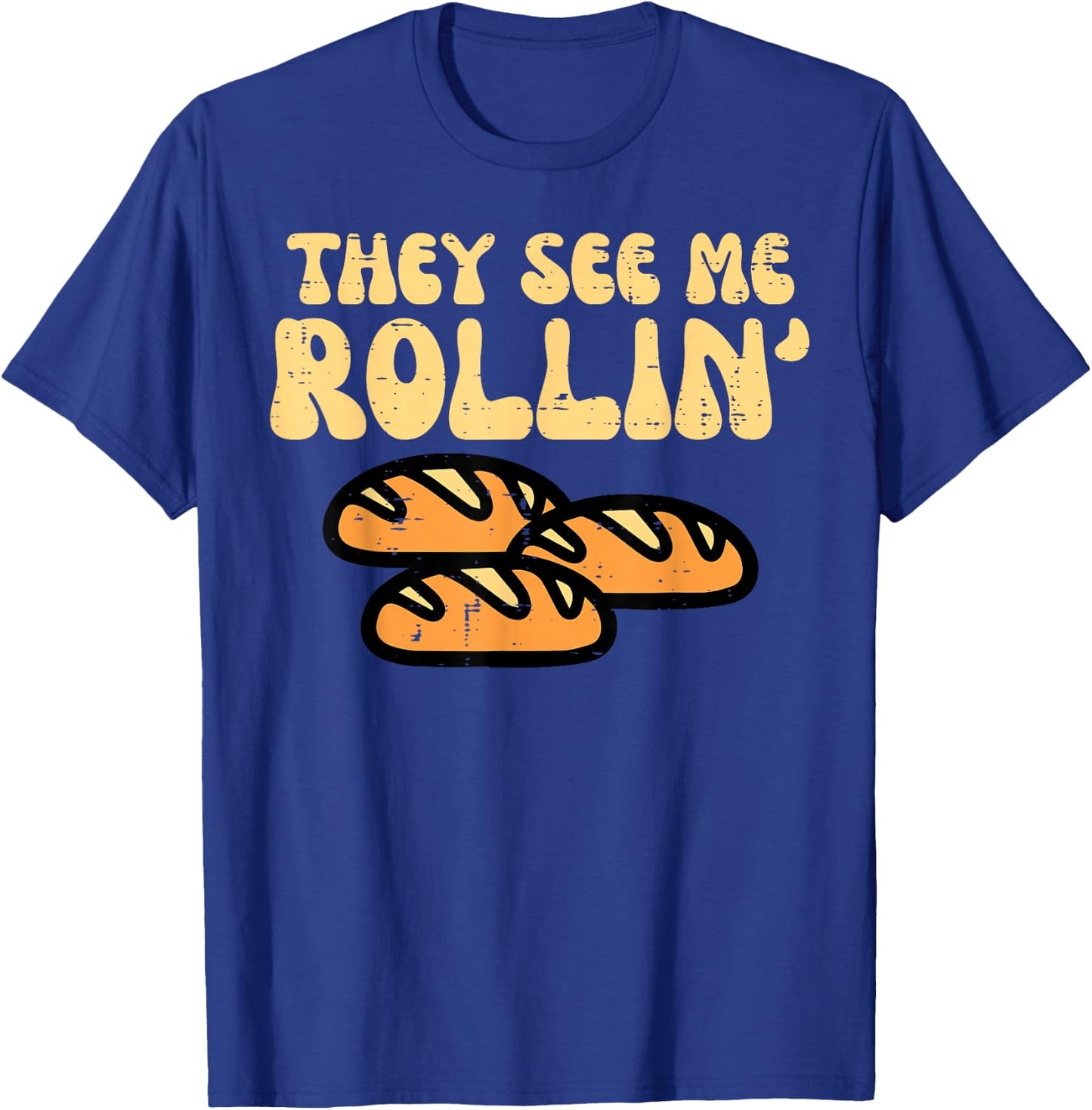 Thanksgiving Bread They See Me Rollin Fun Pun Men Women Kids T-Shirt - T-Shirt | Royal