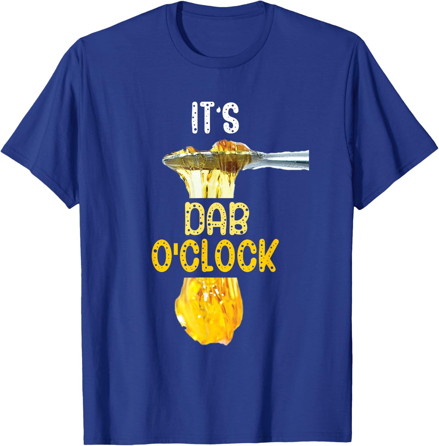 It's Dab O'Clock Weed 420 Stoner Gift T-Shirt - T-Shirt | Royal