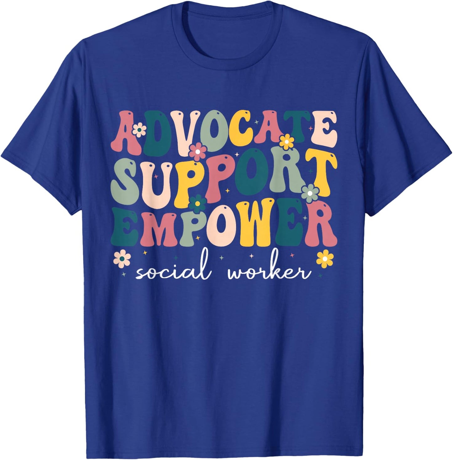 Advocate Support Empower Cute Social Worker Graduation MSW T-Shirt - T-Shirt | Royal