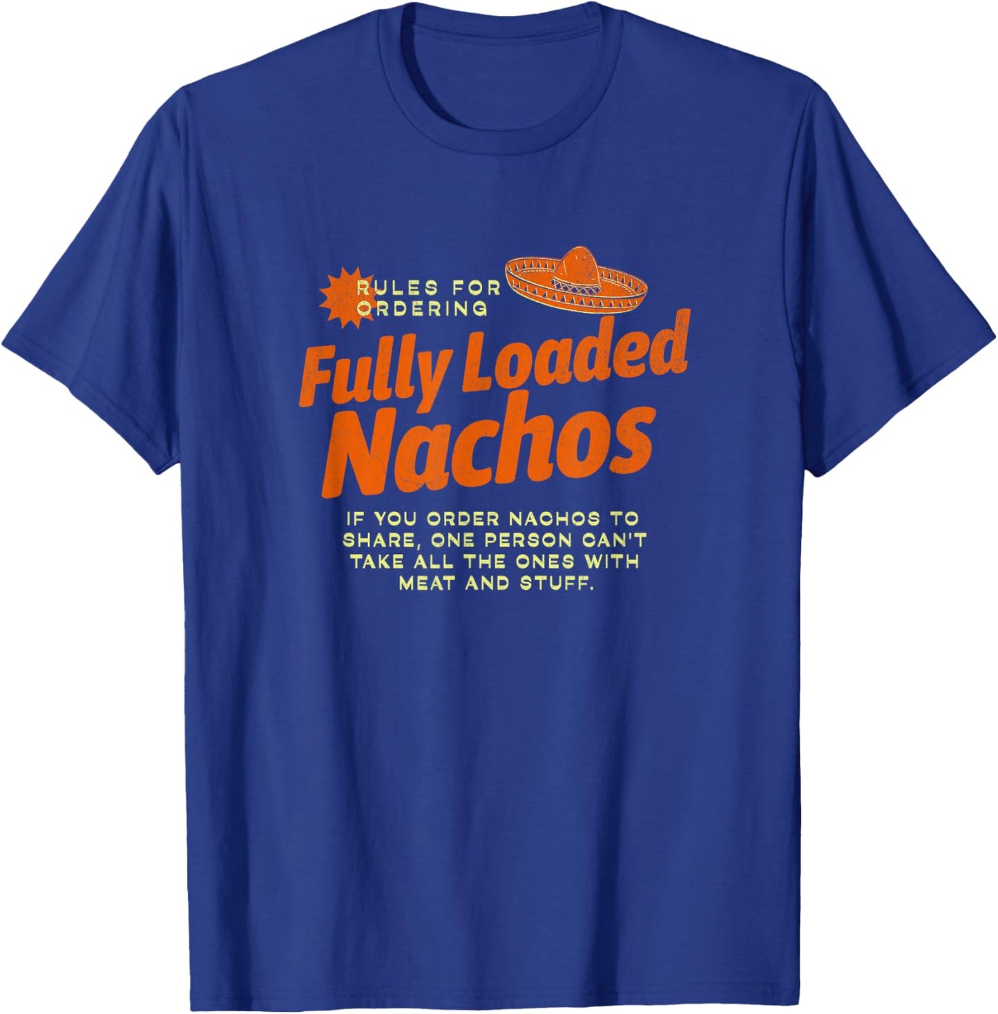 Rules for Fully Loaded Nachos - I think you should leave T-Shirt - T-Shirt | Royal