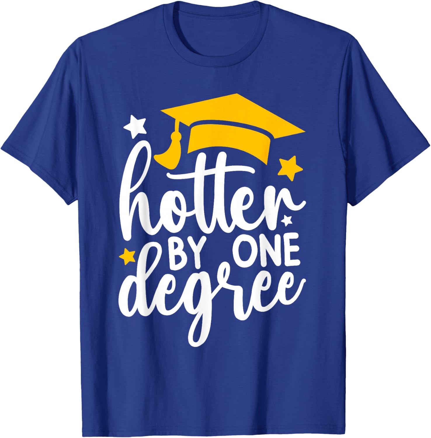 Hotter By One Degree Funny Graduation 2026 T-Shirt - T-Shirt | Royal
