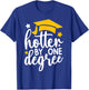 Hotter By One Degree Funny Graduation 2026 T-Shirt - T-Shirt | Royal