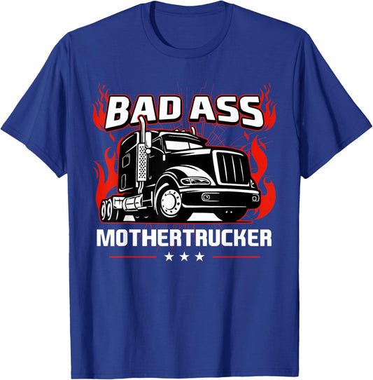Bad Ass Mother Trucker Truck Driving Gift Father's Day T-Shirt - T-Shirt | Royal