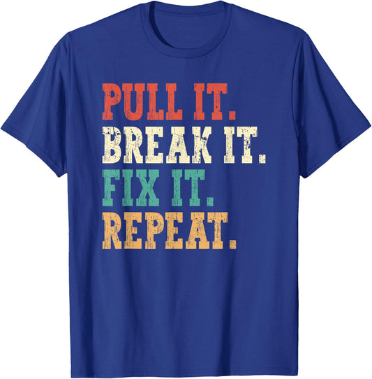 Tractor Pulling Pull It Break t Fix It Repeat Tractor Puller T-Shirt - T-Shirt | Royal
