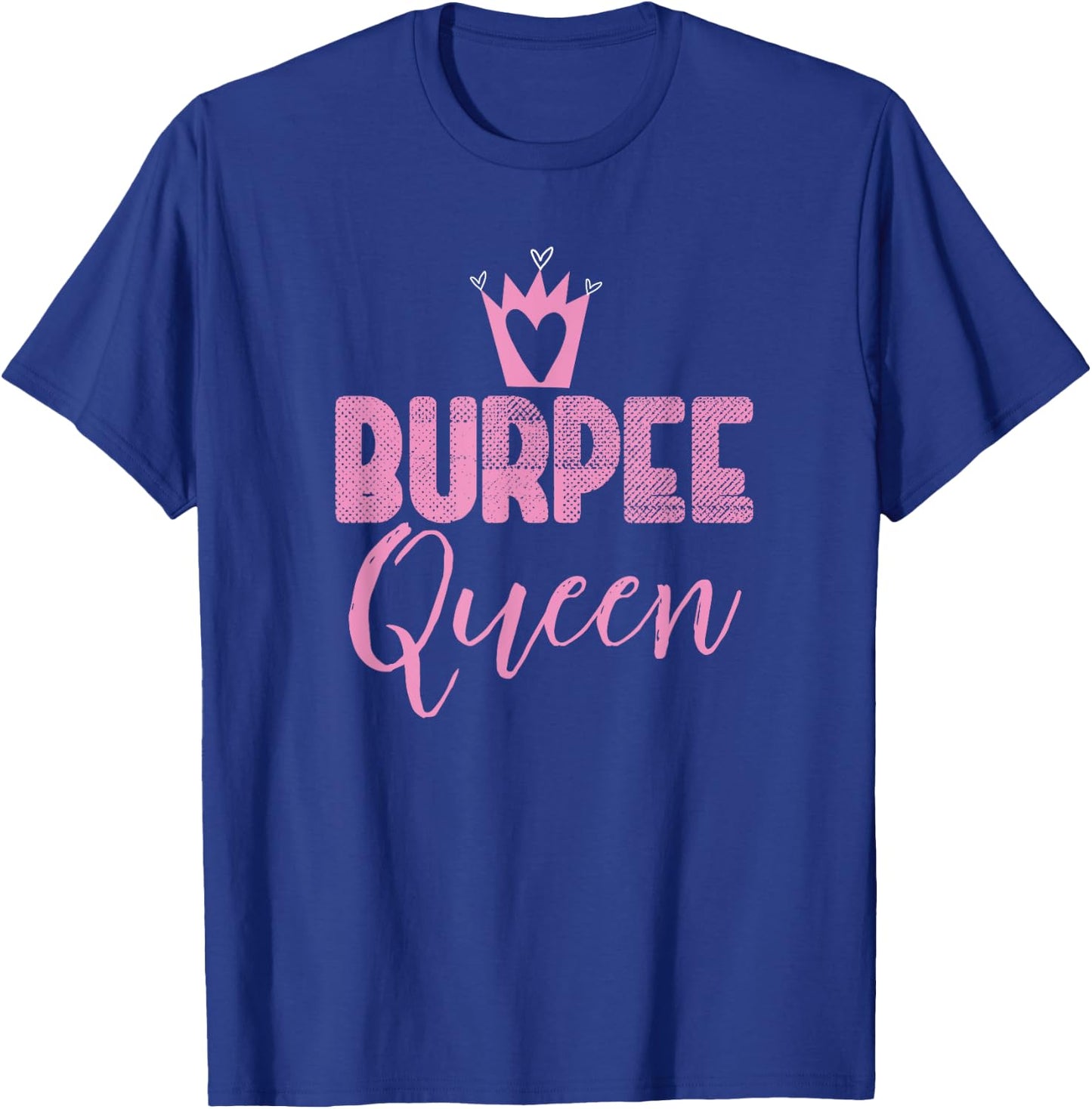 Burpee Queen Funny Sassy Workout Motivation Gym Lover Cool T-Shirt - T-Shirt | Royal