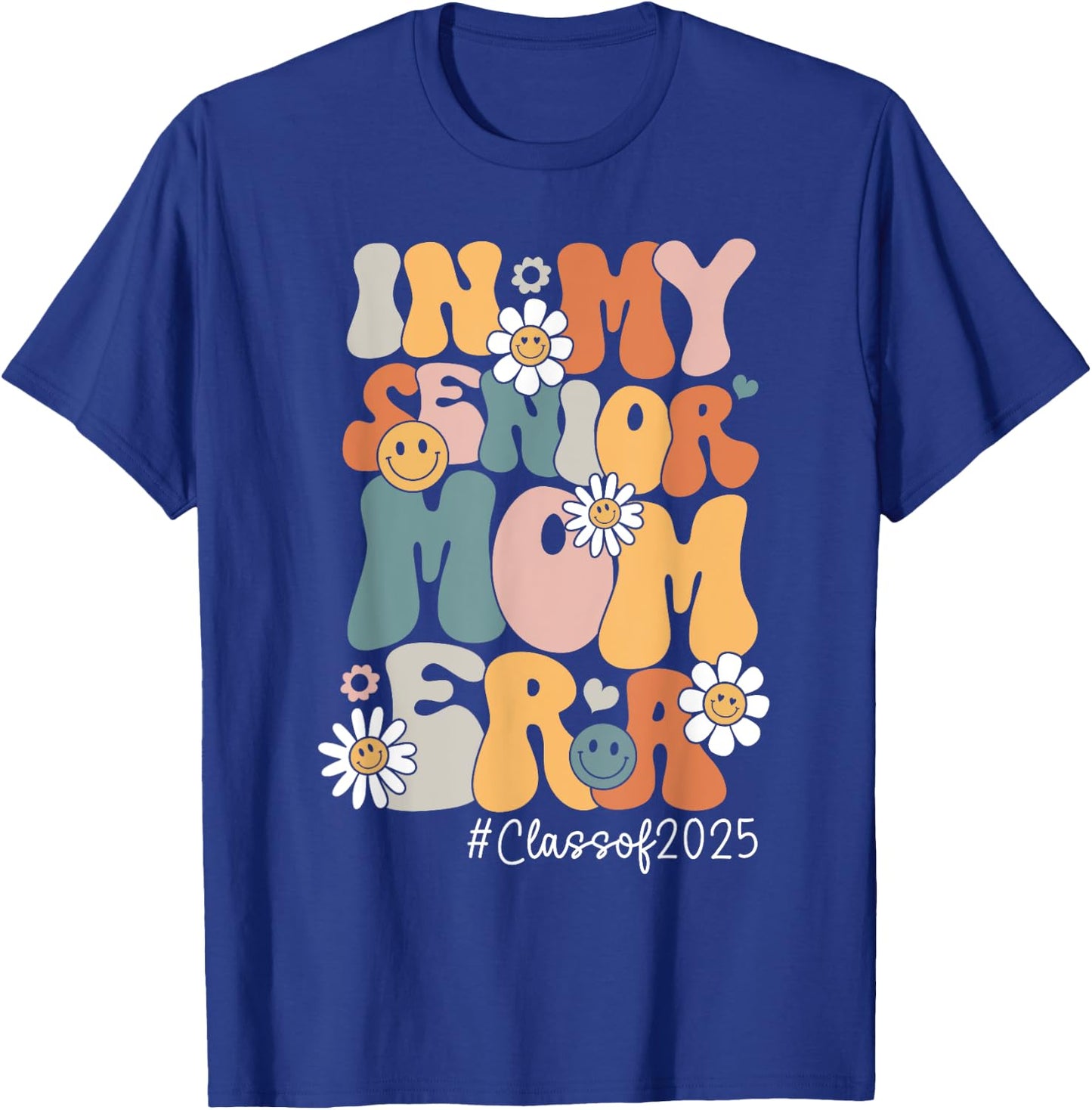 Groovy In My Senior Mom Era Class of 2025 Senior Mom 2025 T-Shirt - T-Shirt | Royal