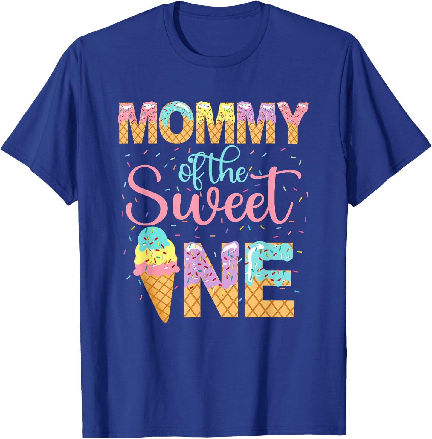 Mommy Of The Sweet One Shirt 1st Birthday Ice Cream Lovers T-Shirt - T-Shirt | Royal