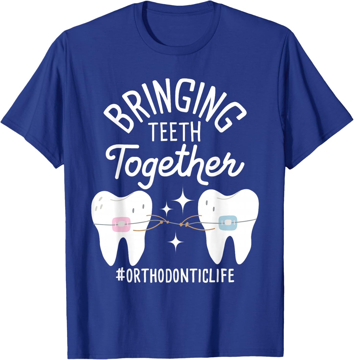 Funny Orthodontist Shirts Bringing Teeth Together - Orthodontist Orthodontic Hygienist -Adults Black T-Shirt - T-Shirt | Royal