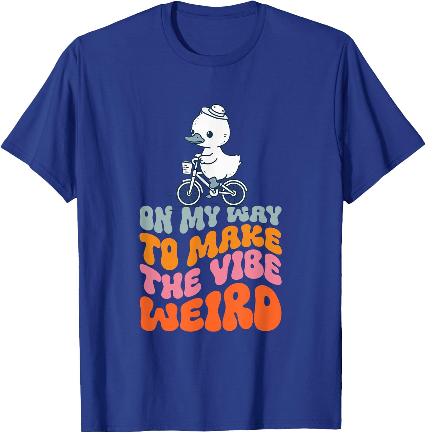 On My Way To Make The Vibe Weird T-Shirt - T-Shirt | Royal