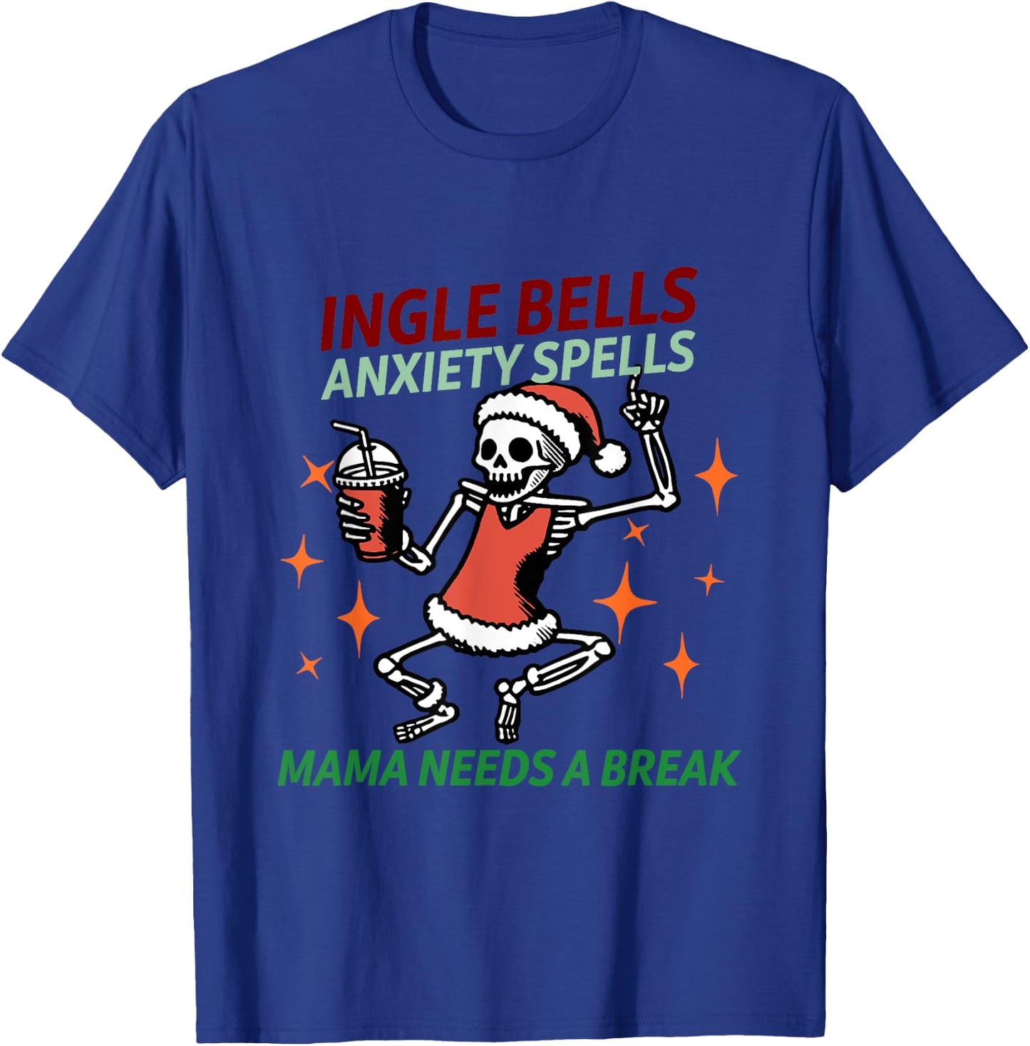 Jingle Bells Anxiety Spells Mama Needs A Break Christmas T-Shirt - T-Shirt | Royal
