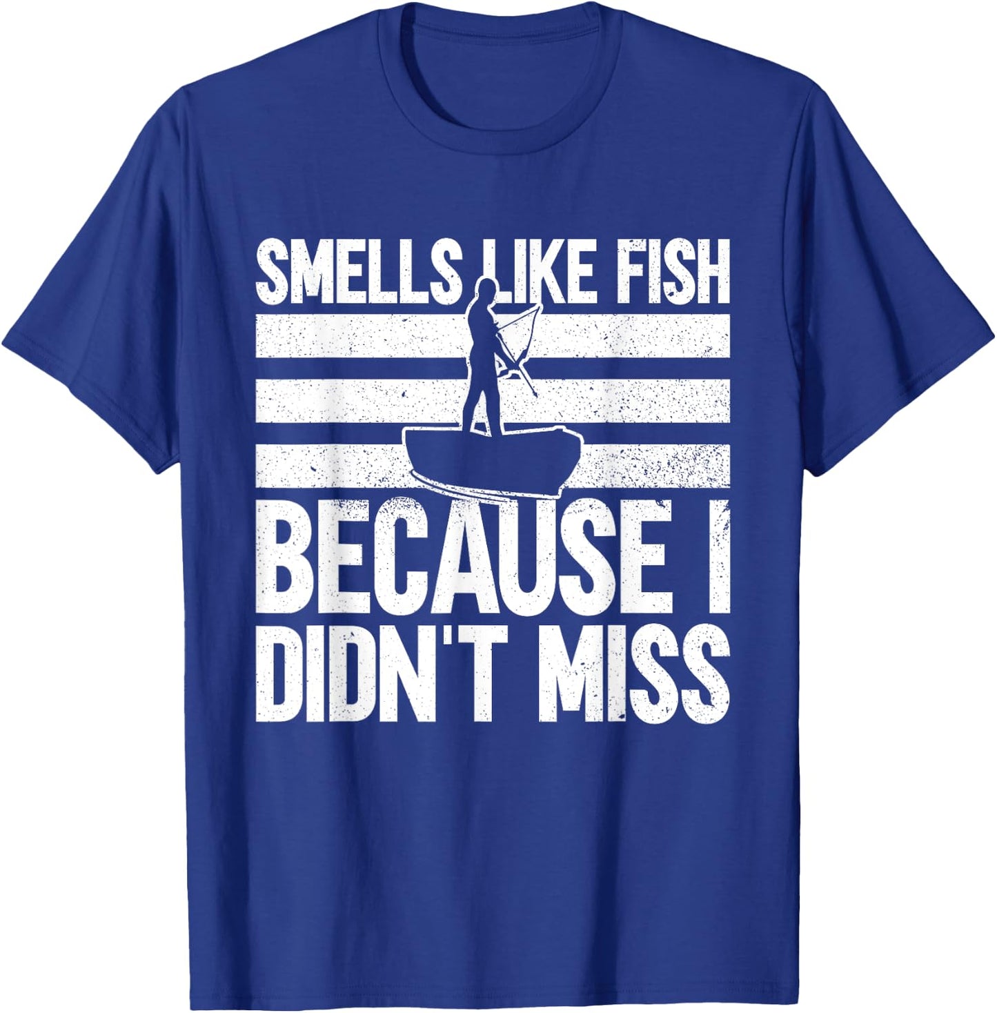 Smells Like Fish Because I Didn't Miss - Funny Bowfishing T-Shirt - T-Shirt | Royal